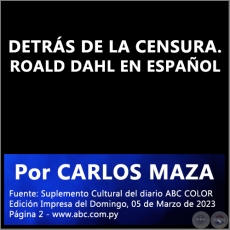 DETRÁS DE LA CENSURA. ROALD DAHL EN ESPAÑOL - Por CARLOS MAZA - Domingo, 05 de Marzo de 2023